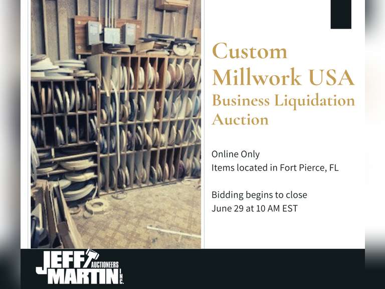 CUSTOM MILLWORK USA LLC- BUSINESS LIQUIDATION AUCTION- BIDDING OPENS ON JUNE 23RD @ 10 EST