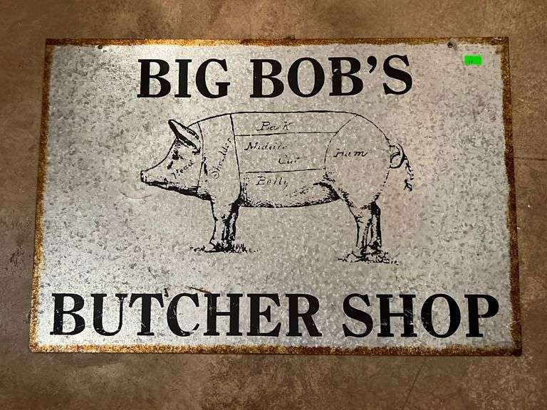Big Bob’s Butcher Shop Galvenized Sign 24”x16” Metzger Property