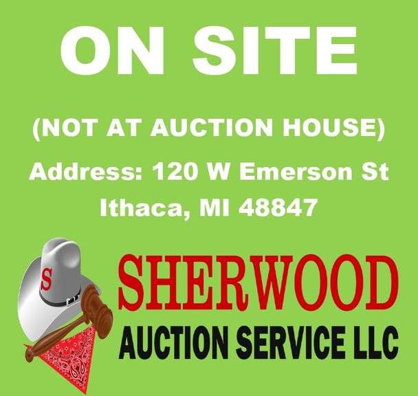 Onsite Online Auction 120 W Emerson St. Ithaca, MI 48847 Sherwood
