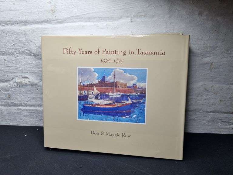 Fifty Years of Painting in Tasmania 19251975 Don & Maggie Row